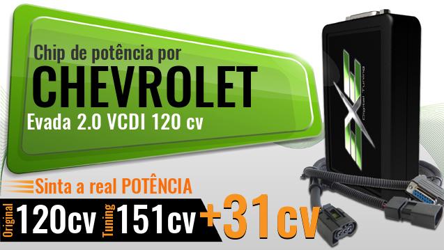Chip de potência Chevrolet Evada 2.0 VCDI 120 cv