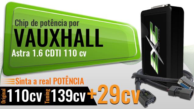 Chip de potência Vauxhall Astra 1.6 CDTI 110 cv